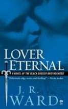 Black Dagger Brotherhood Ser.: Lover Eternal by J. R. Ward (2006, UK- A Format P - £0.78 GBP