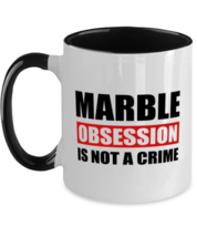 Marble Collector Mug - Obsession Is Not A Crime - Funny Two-tone Coffee Cup  - £14.34 GBP