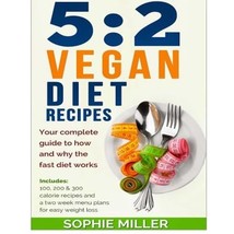 5:2 Vegan Diet Recipes: Your complete guide to how and why the fast diet works.  - £11.96 GBP