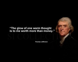 Thomas Jefferson &quot;The Glow Of One War Thought...&quot; Quote Photo Various Sizes - £3.87 GBP+