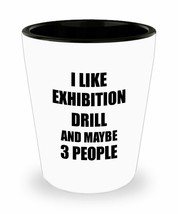 Exhibition Drill Shot Glass Lover I Like Funny Gift Idea For Hobby Addict Liquor - £9.64 GBP