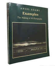 Ansel Adams EXAMPLES The Making of 40 Photographs 1st Edition 1st Printing - £67.19 GBP