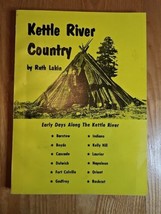 Kettle River Country Early Days By The River By Ruth Lakin 1st Edition 1976 - $143.07