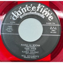 Will Kennedy Dancetime 45 EP 7003 Rumbas Rumba La Rocha / Rare Wine / Delight - £9.60 GBP