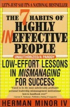 The 7 Habits of Highly Ineffective People: Low Effort Lessons in Mismanaging for - £7.13 GBP