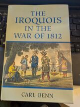 Iroquois in the War of 1812 by Carl Benn University of Toronto Press 199... - $5.94