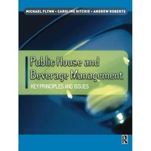 Public House &amp; Beverage Management: Key Principles &amp; Issues Flynn, Michael (Auth - £50.35 GBP