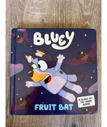 Bluey: Fruit Bat: A Glow-in-the-Dark Board Book Kids 2018 Great Condition - £4.50 GBP