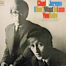 Chad &amp; Jeremy-I Don&#39;t Want To Lose You Baby-LP-1966-EX/EX - £15.83 GBP