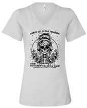 Women&#39;s Graphics Tshirt- &quot;Selective Hearing Sorry&quot; Relaxed Jersey V-Neck... - $27.08 CAD+