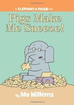 Pigs Make Me Sneeze!-An Elephant and Piggie Book [Hardcover] Willems, Mo - £6.32 GBP