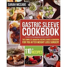 Gastric Sleeve Cookbook: The Complete Bariatric Recipes Guide &amp; Cookbook... - £8.18 GBP