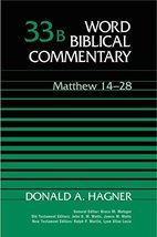 Word Biblical Commentary, Vol. 33b: Matthew 14-28 Donald A. Hagner - $19.95