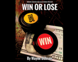 WIN OR LOSE by Wayne Dobson and Alan Wong - Trick - $27.67