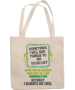 Make Your Mark Design Sometimes I Will Add Things To My To Do List. Funn... - $410.06 MXN