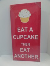 Eat A Cupcake Then Eat Another Canvas Wall Art Pink 24&quot; Tall X 12&quot; Wide NEW - £18.15 GBP