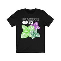 Herbs Unisex T Shirt | I BRAKE FOR HERBS | Basil Print Herbalist Herbology Cotta - £23.77 GBP