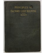 Principles of Factory Cost Keeping by Edward P. Moxey - £14.38 GBP