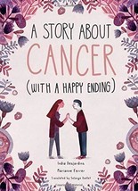 A Story About Cancer With a Happy Ending [Hardcover] - $6.89