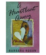A Heartbeat Away: A Novel Rogan, Barbara - £15.46 GBP