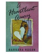 A Heartbeat Away: A Novel Rogan, Barbara - $372.52 MXN