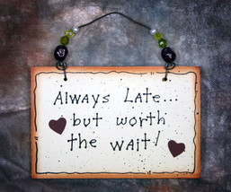 Wall Decor Sign - Always Late - £9.43 GBP
