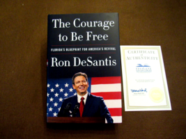 RON DESANTIS FLORIDA GOVERNOR SIGNED AUTO  THE COURAGE TO BE FREE 1ST ED... - £94.42 GBP