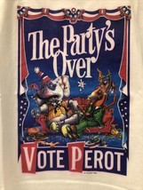 Vintage ‘92 Ross Perot The Party&#39;s Over Bush Clinton T-Shirt XL Donkey Elephant - £38.06 GBP