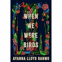 When We Were Birds: A Novel - £20.45 GBP