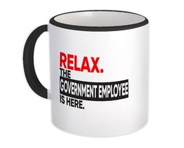 Relax The Government Employee Here : Gift Mug Occupation Profession Work Office - £12.57 GBP