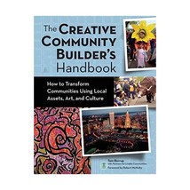 The Creative Community Builder&#39;s Handbook: How to Transform Communities Using Lo - £39.85 GBP