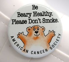 Vtg American Cancer Society BE BEARY HEALTHY PLEASE DON'T SMOKE Pin Back... - $9.99