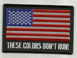 These Colors Don&#39;t Run American Flag Motorcycle Biker Jacket Vest Military Patch - £4.49 GBP