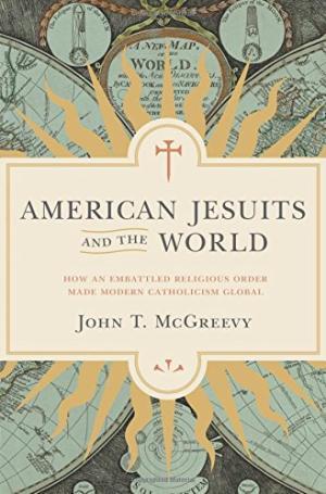 American Jesuits and the World: How an Embattled Religious Order Made Mo... - $3.29
