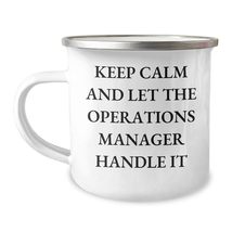 Operations Manager Camping Mug, Keep Calm And Let The Operations Manager... - £18.91 GBP