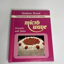 Madame Benoit Encyclopedia of Microwave Cooking Desserts and Jams 1986 Hardcover - £7.86 GBP