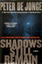 Shadows Still Remain: A Novel by Peter De Jonge / 2009 Hardcover 1st Edition - £4.53 GBP