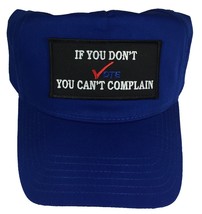 IF You Don&#39;t Vote You Can&#39;t Complain HAT - Blue - Veteran Owned Business - £13.04 GBP