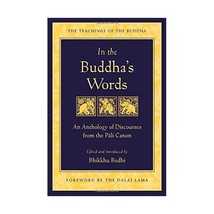 In the Buddha&#39;s Words: An Anthology of Discourses from the Pali Canon Bodhi, Bhi - £18.67 GBP