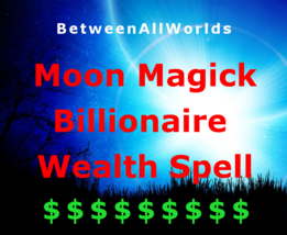 Billionaire Wealth Spell Moon Magick Gambling Luck Luxury Betweenallworlds  - £109.48 GBP