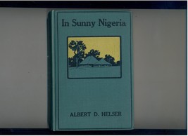 Helser In Sunny Nigeria 1927 its people &amp; traditions - £21.96 GBP