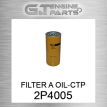 2P4005 Filter A OIL-CTP (2p4004,p554005) Fits Caterpillar (New Aftermarket) - £49.03 GBP