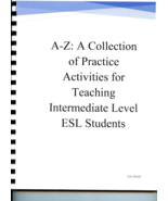 A-Z: A Collection of Practice Activities for Teaching Intermediate ESL C... - $35.00