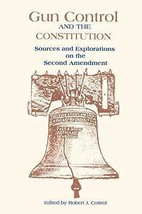 Gun Control and the Constitution: The Courts, Congress, and the Second - £50.11 GBP