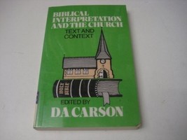 Biblical interpretation and the church: Text and context D.A. Carson - £11.82 GBP