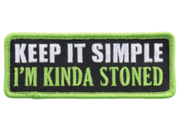 4&quot; Keep It Simple I&#39;m Kinda Stoned Motorcycle Biker Embroidered Patch - £23.24 GBP