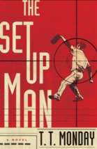 The Setup Man - T.T. Monday - 1st Edition Hardcover - Like New - £3.98 GBP