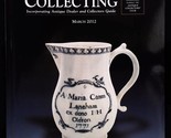 Antique Collecting Magazine March 2012 mbox1514 Ceramics And Glass Issue - $6.11