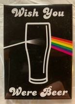 Wish You Were Beer Magnet Pink Floyd Dark Side Of The Moon Style Novelty Bar - £7.81 GBP