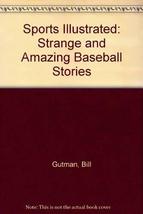 Sports Illustrated: Strange and Amazing Baseball Stories Gutman - £2.38 GBP